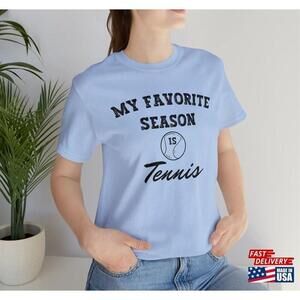 My Favorite Season Is Tennis Short Sleeve Tee Sports T Unisex